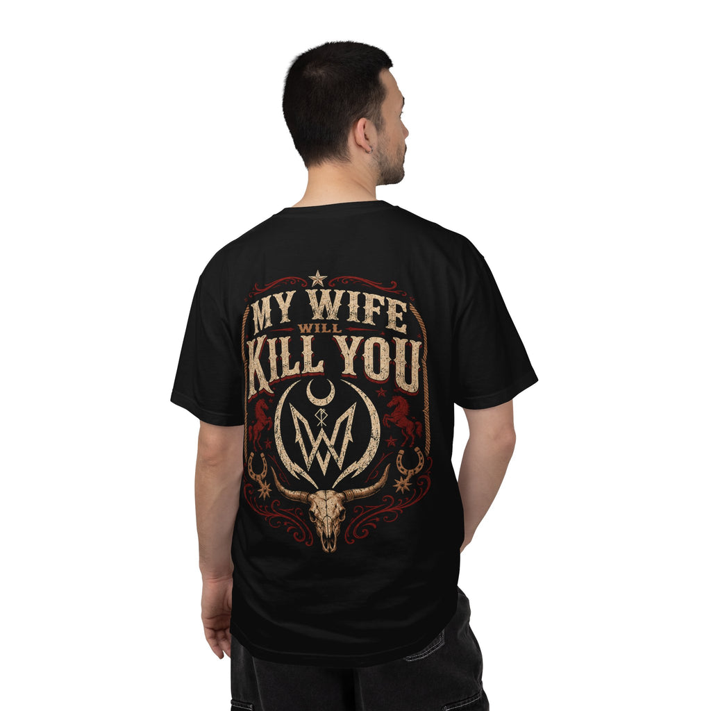 My Wife Will Kill You T-Shirt | Western Skull Crest, Rustic Country Design