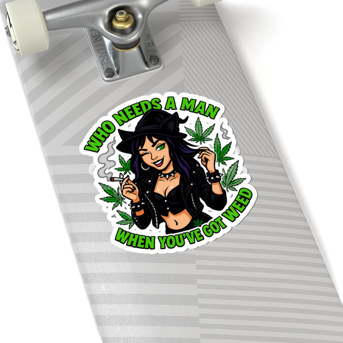 Who Needs A Man Sassy Cannabis Stickers