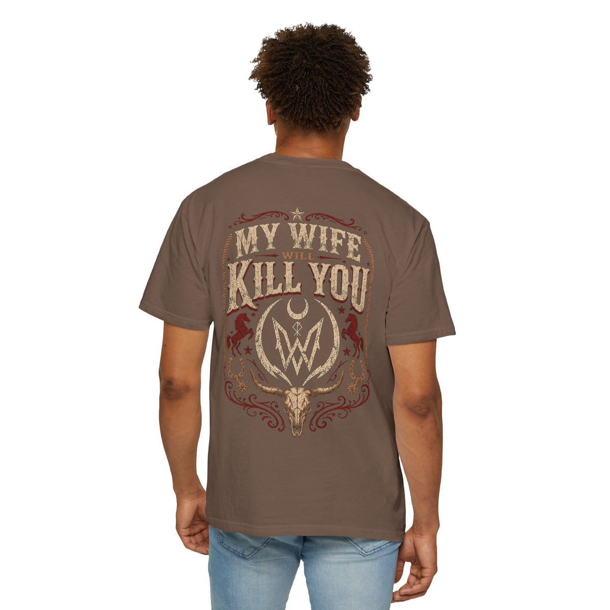 My Wife Will Kill You T-Shirt | Western Skull Crest, Rustic Country Design