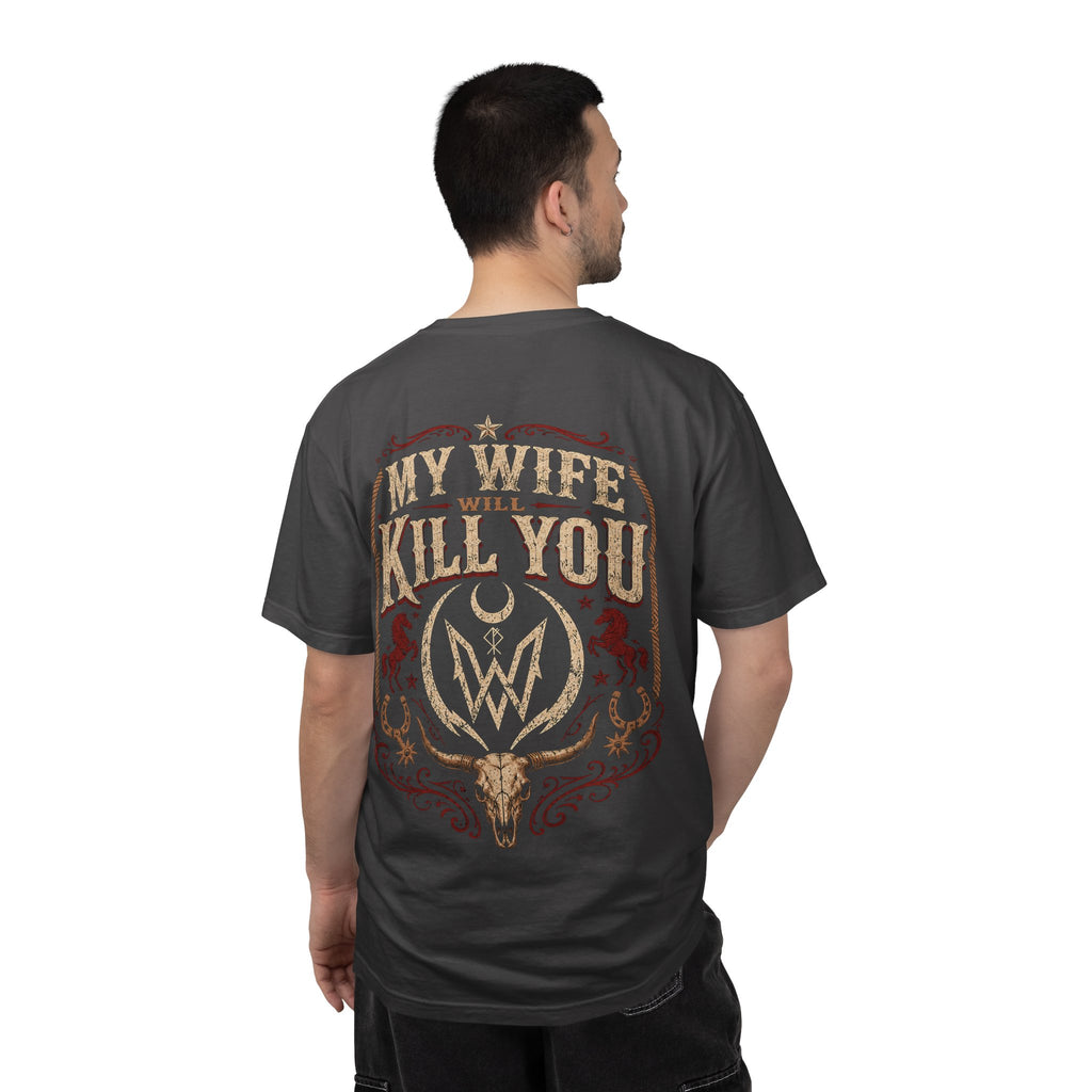 My Wife Will Kill You T-Shirt | Western Skull Crest, Rustic Country Design