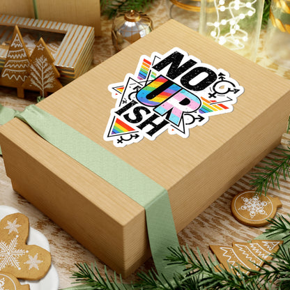 Kenzie Killz NO UR ISH LGBTQ Advocacy STICKER (Portion Of ALL Sales Benefits LGBTQ Charities)